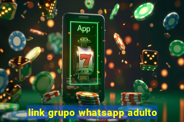 link grupo whatsapp adulto